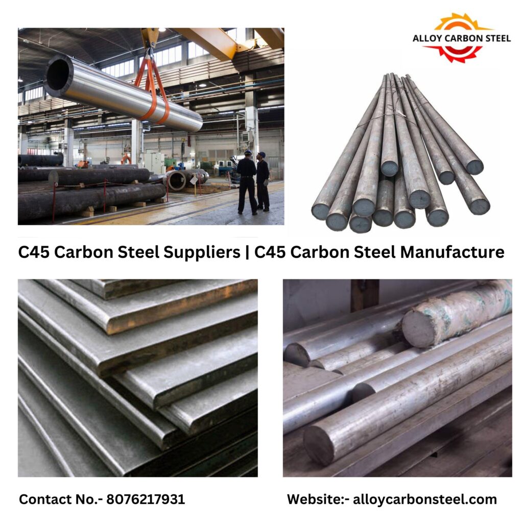 C45 Carbon Steel Suppliers | C45 Carbon Steel Manufacture
