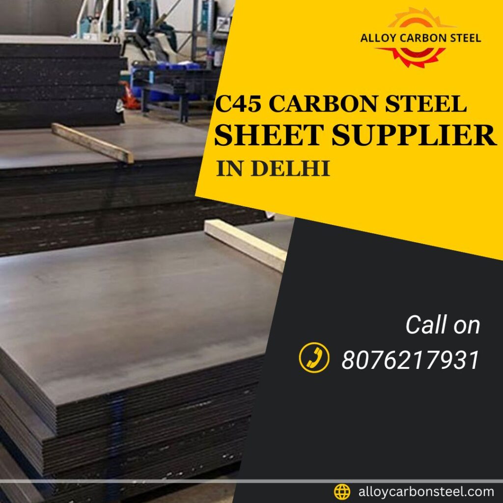 C45 Carbon Steel Sheet Supplier in Delhi | Alloy Carbon Steel